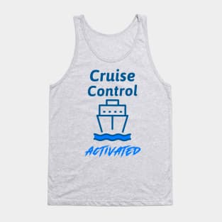 Cruise Control - Activated Tank Top